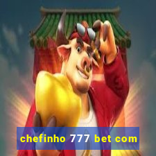 chefinho 777 bet com